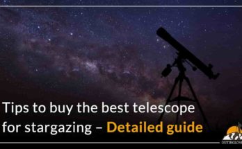 Tips to buy the best telescope for stargazing – Detailed guide