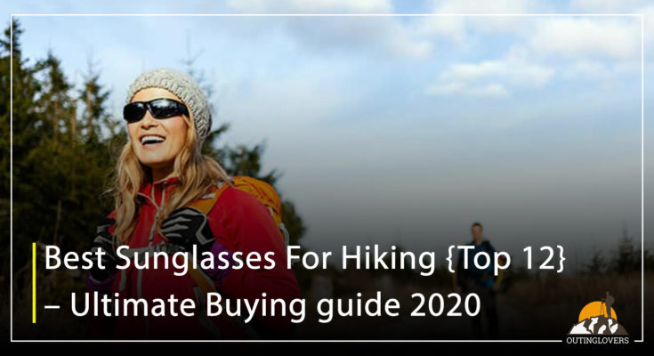 Best Sunglasses For Hiking {Top 12} – Ultimate Buying guide Reviews 2020