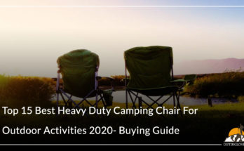 Top 15 Best Heavy Duty Camping Chair For Outdoor Activities 2020- Buying Guide