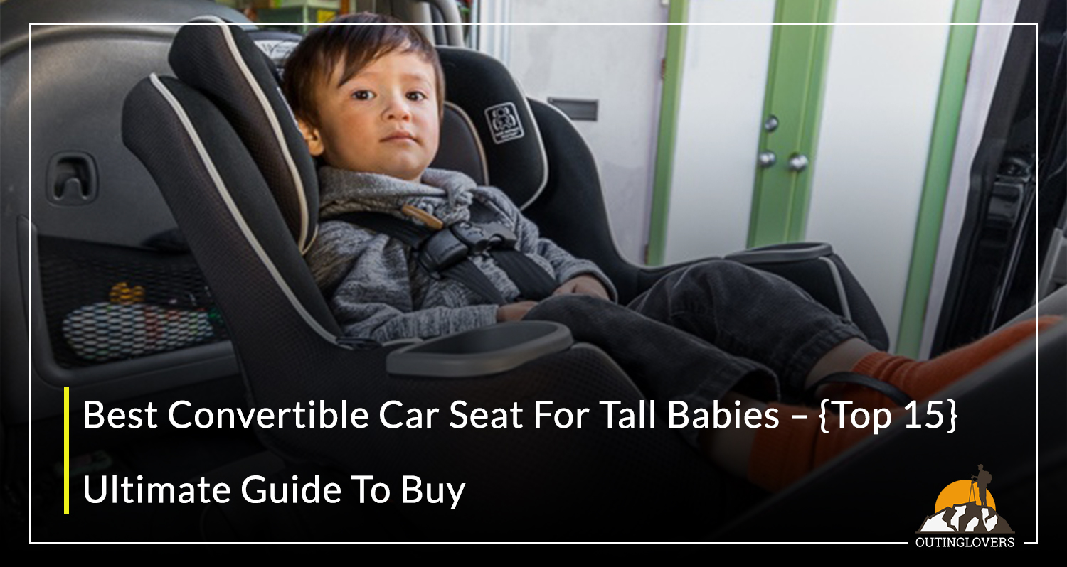 convertible car seat for tall babies