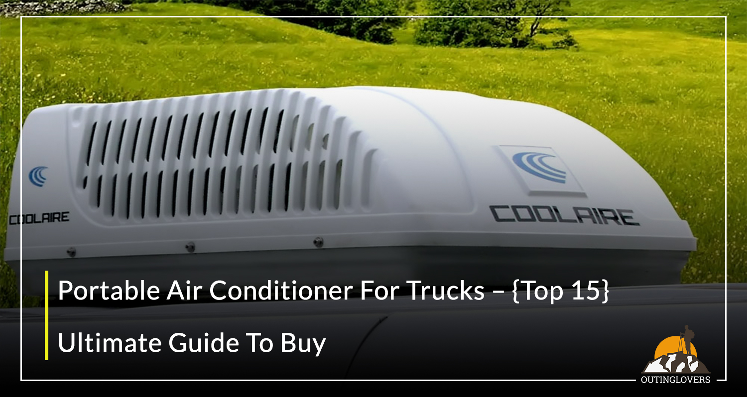 Portable Air Conditioner For Trucks - Top 15 In 2020 - OutingLovers