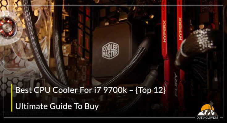 Best CPU Cooler For i7 9700k